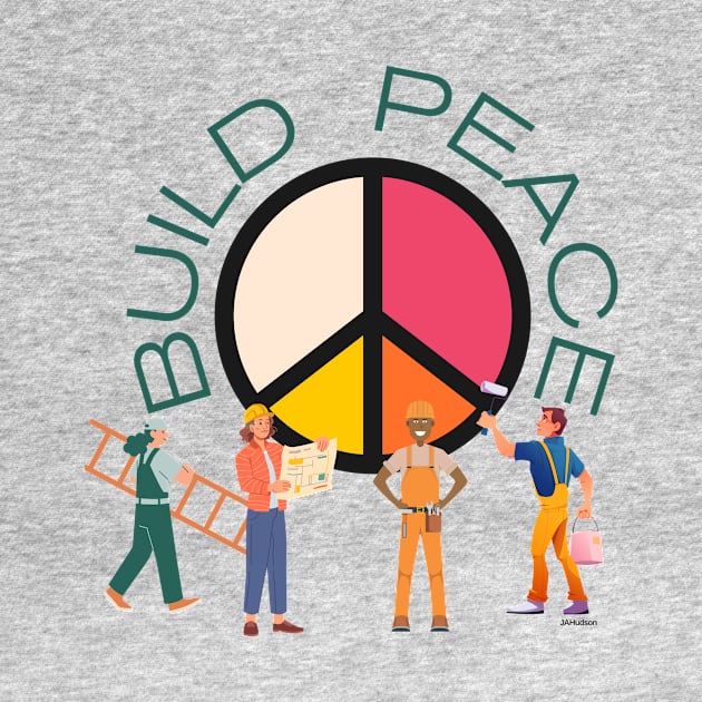 Build Peace by JAHudson